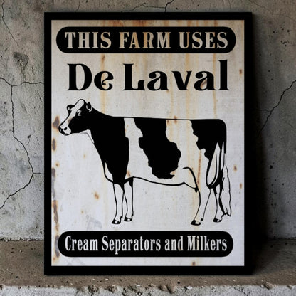 Rustic This Farm Uses DeLaval Cream Separators and Milkers farm sign.
