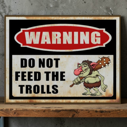 Vintage-style warning sign with cartoon character and text 'Do Not Feed the Trolls' on a wooden surface.