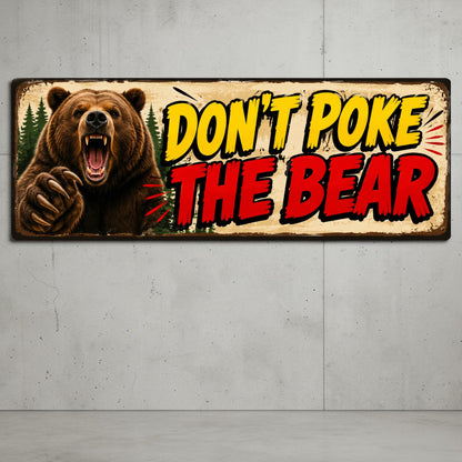 Dont Poke the Bear Grizzly Warning Sign Aluminum Wall Decor