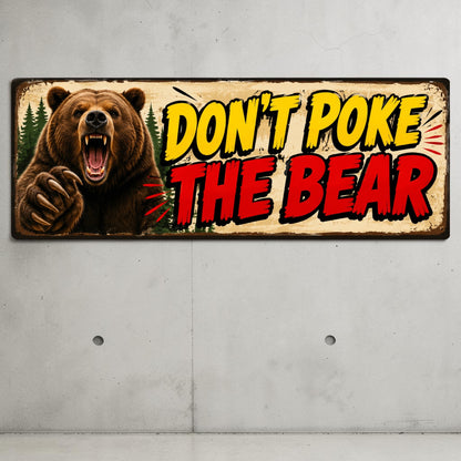 Dont Poke the Bear Grizzly Warning Sign Aluminum Wall Decor