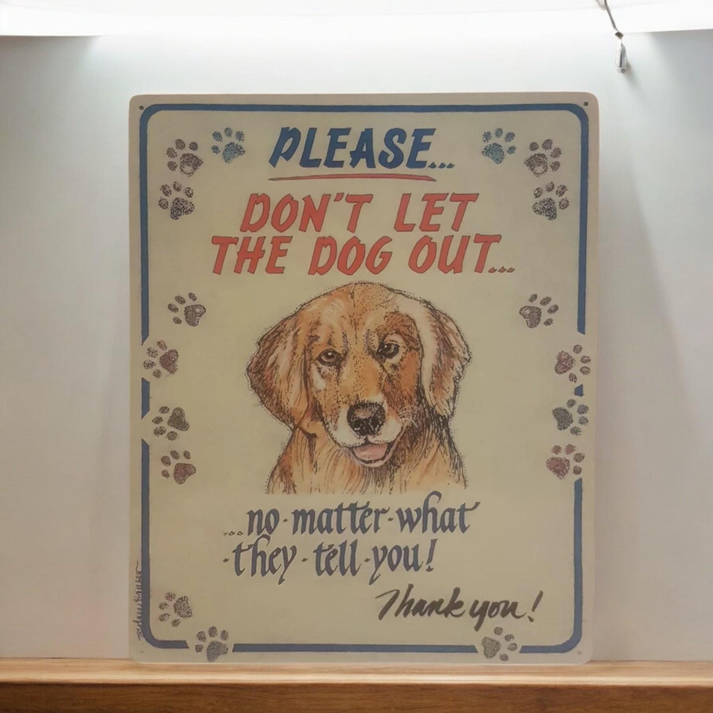 Please Don't Let the Dog Out - No Matter What It Tells You, Vintage Funny Tin Sign