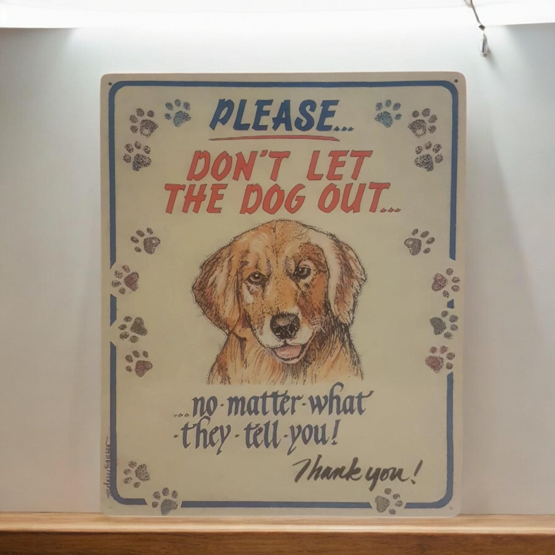 Please Don't Let the Dog Out - No Matter What It Tells You, Vintage Funny Tin Sign