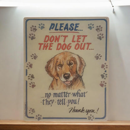 Please Don't Let the Dog Out - No Matter What It Tells You, Vintage Funny Tin Sign
