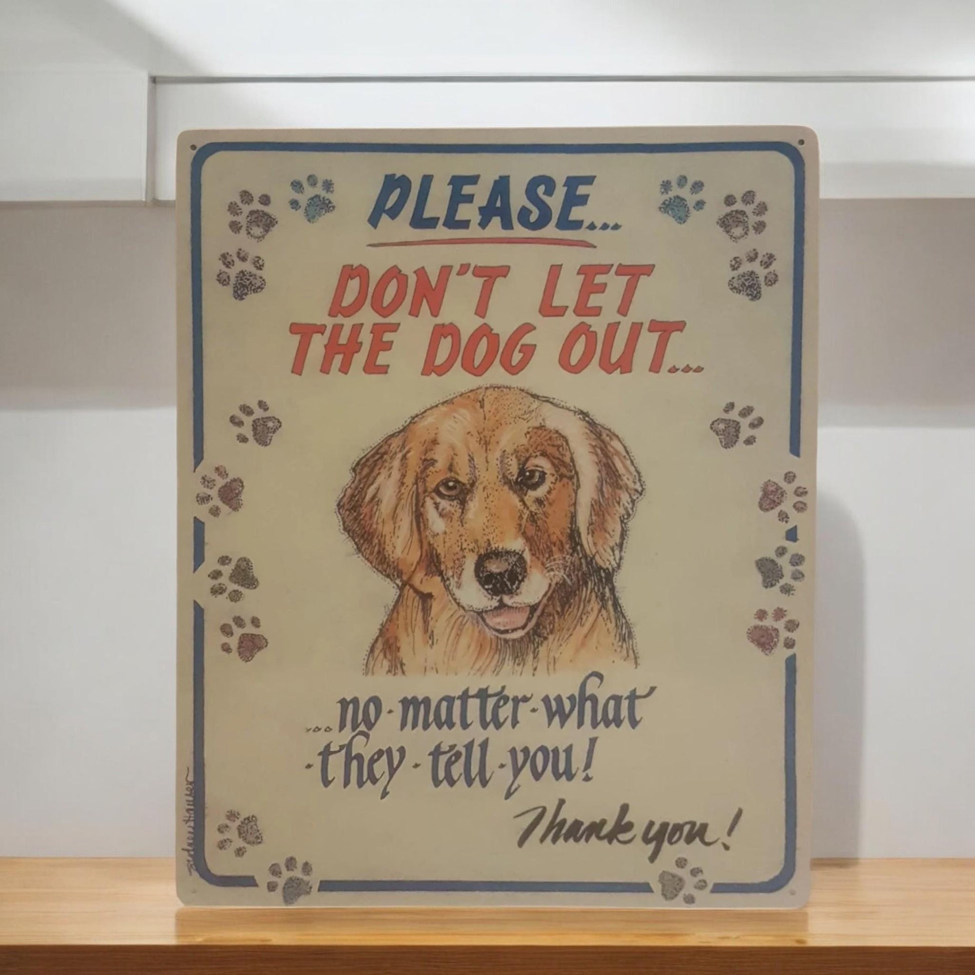 Please Don't Let the Dog Out - No Matter What It Tells You, Vintage Funny Tin Sign