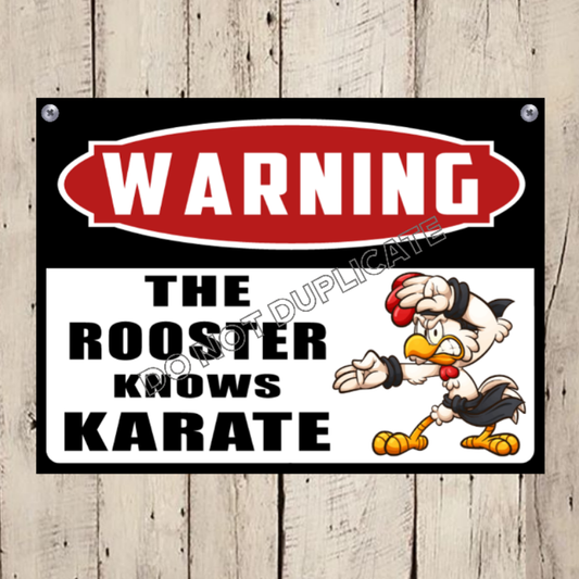 WARNING The Rooster knows Karate funny sign - Wainfleet Trading Post