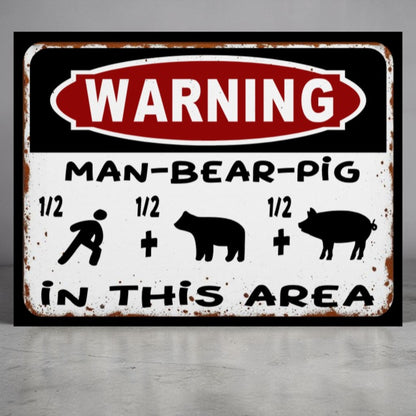 Funny warning ManBearPig metal sign
Fictional creature area notice wall sign