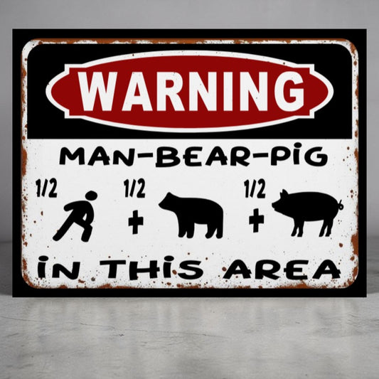 Funny warning ManBearPig metal sign
Fictional creature area notice wall sign