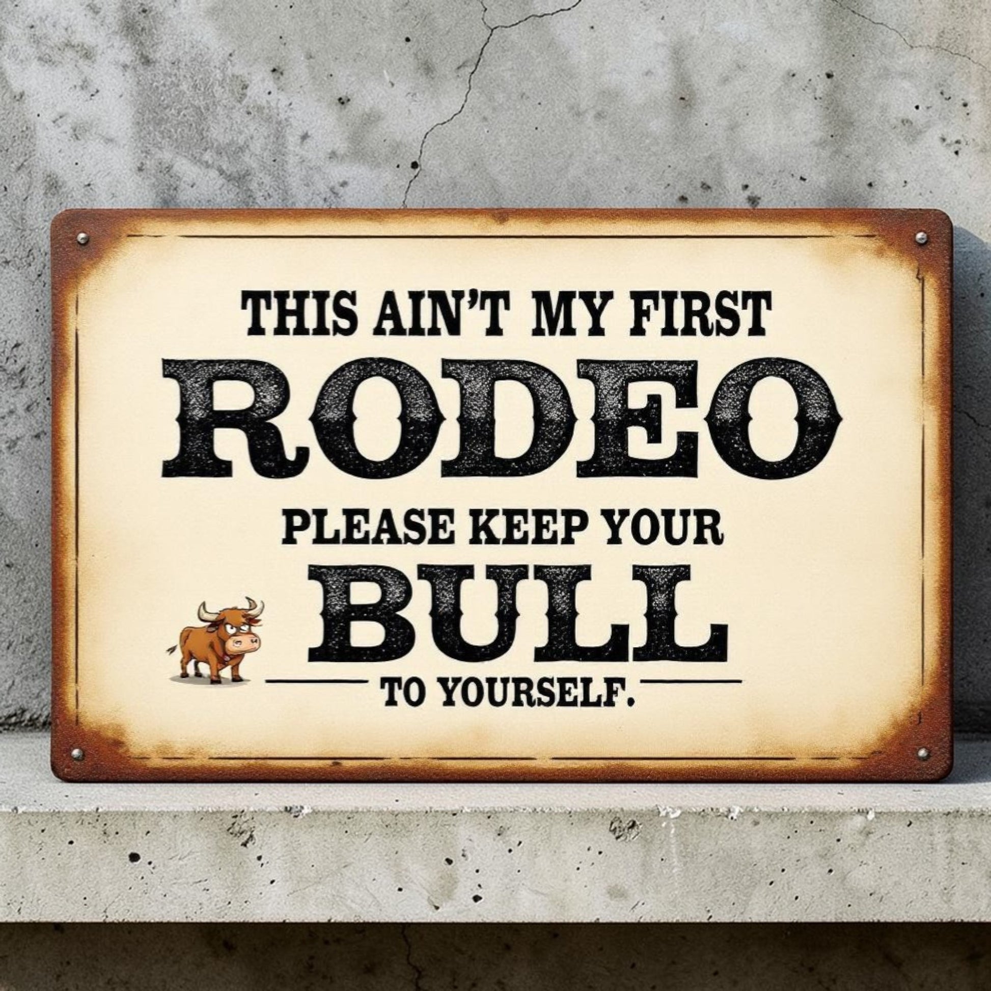 Vintage-style sign with humorous rodeo-themed text on a concrete wall.