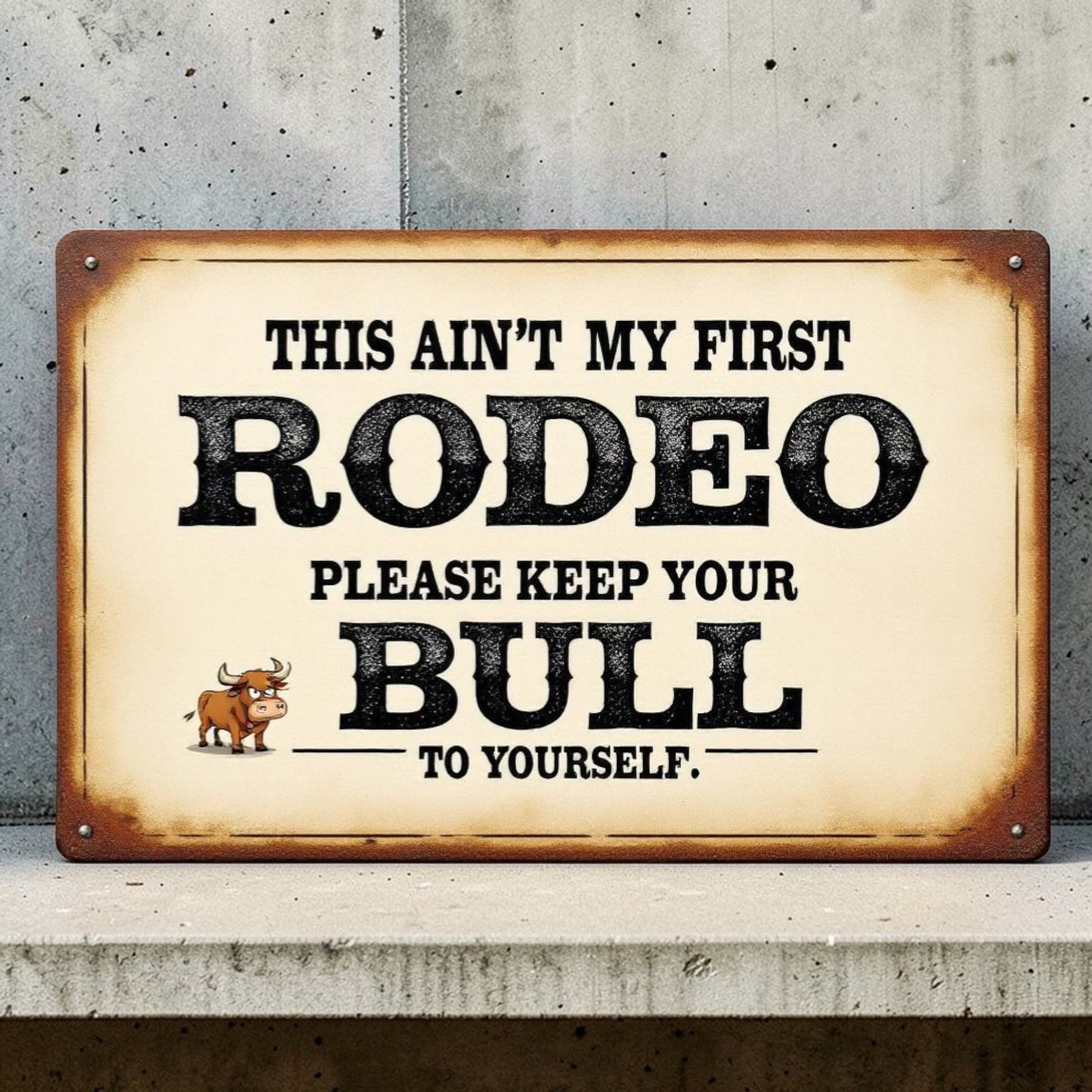 Vintage-style sign with humorous rodeo-themed text on a concrete wall background