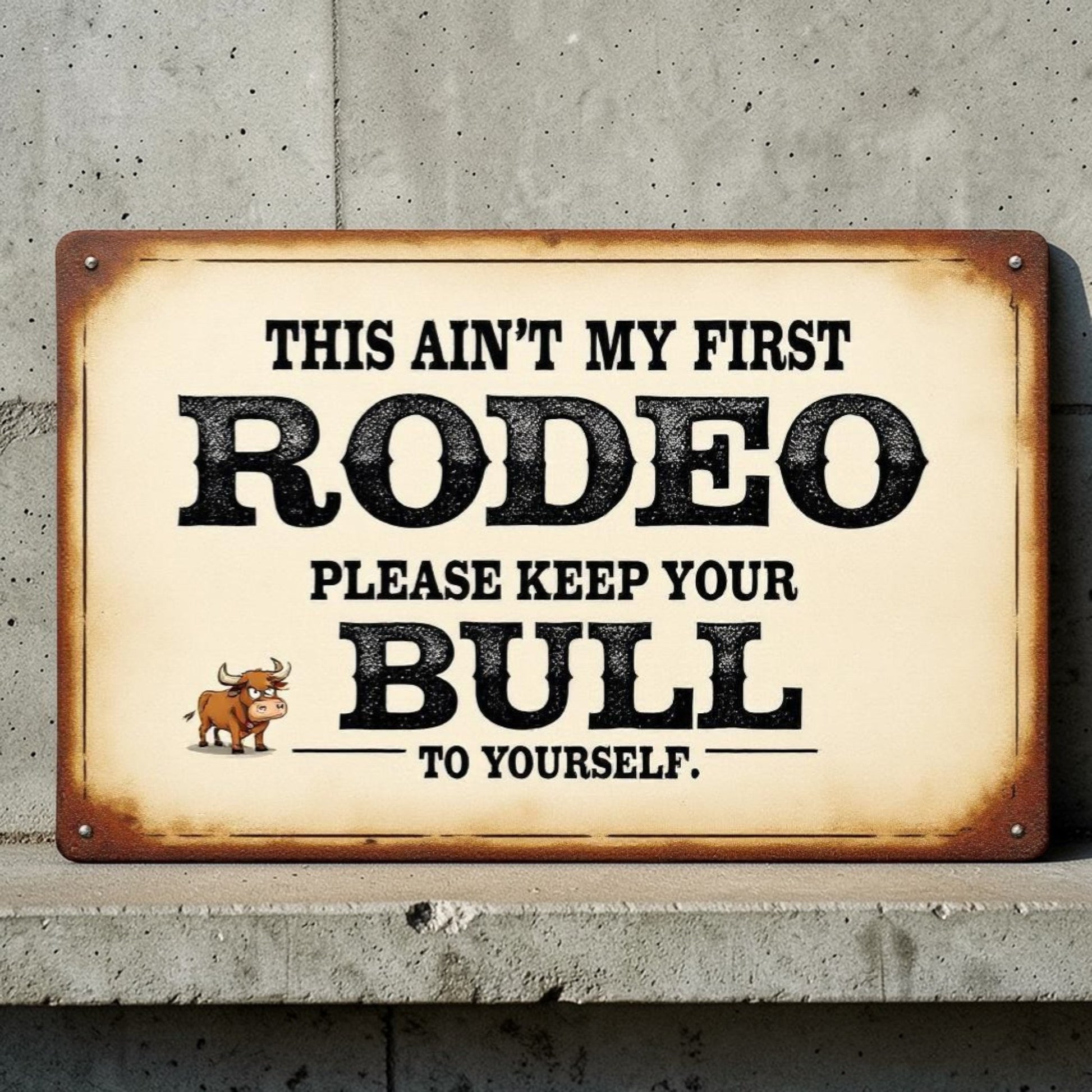 Vintage-style sign with humorous rodeo-themed text on a concrete wall.