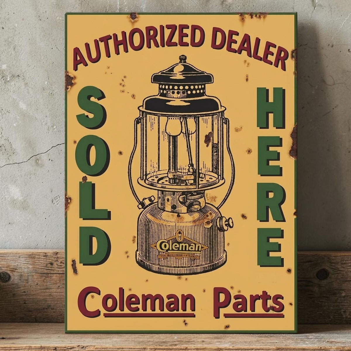 Rustic yellow Coleman Authorized Dealer Parts Sold Here sign featuring an early Quick-Lite lantern.
