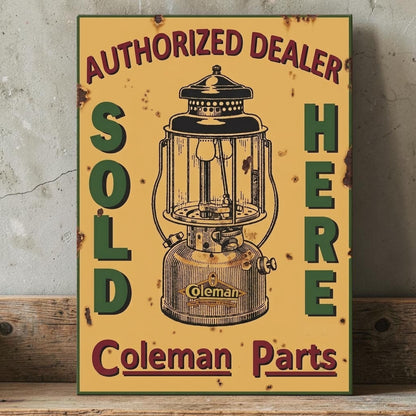Rustic yellow Coleman Authorized Dealer Parts Sold Here sign featuring an early Quick-Lite lantern.

