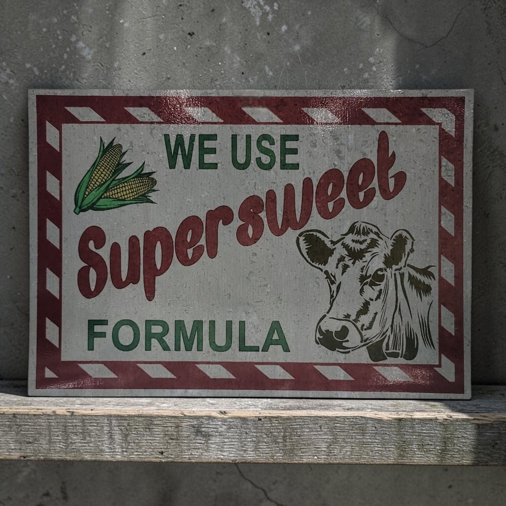 Rustic “We Use Super Sweet Formula” Farm Sign 12x17” 