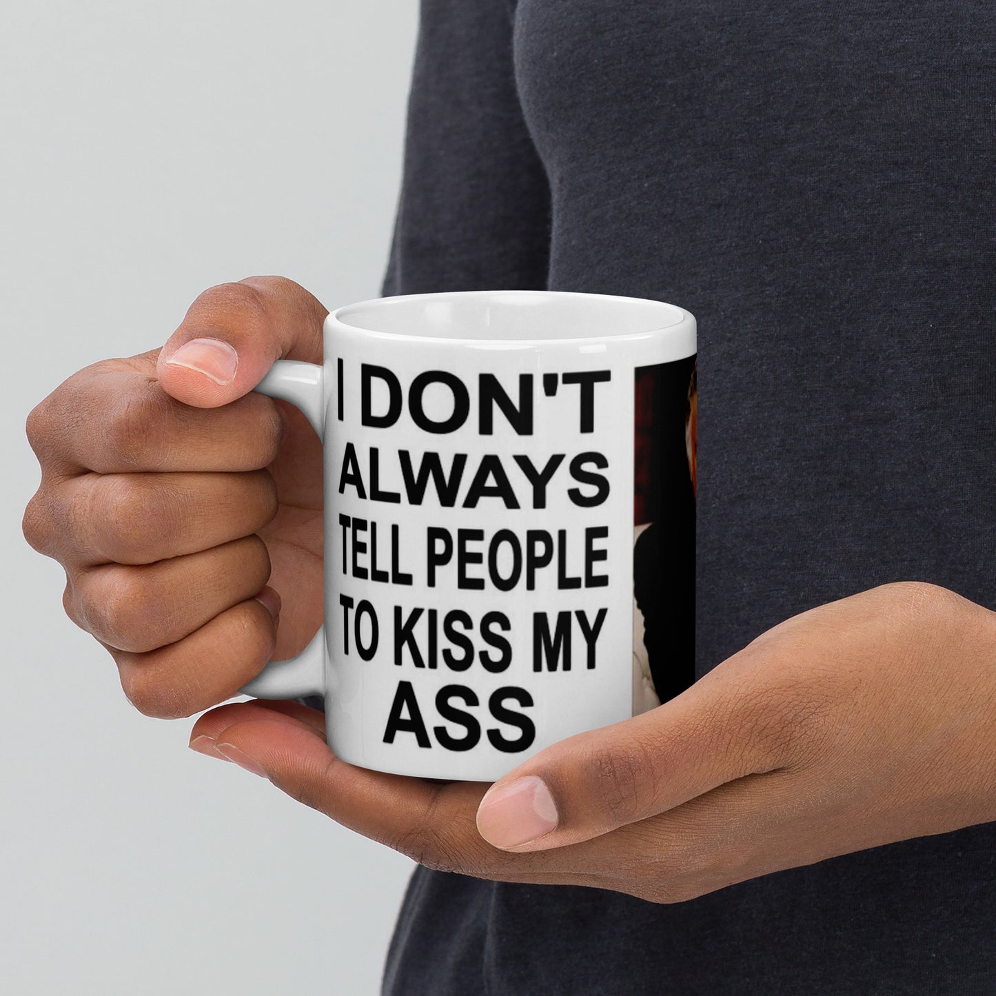 Gift Mug Kiss My Ass I Don't Always Meme