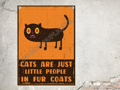 Cat Lover gift Cats Are Just Little People in Fur Coats Custom Metal Sign