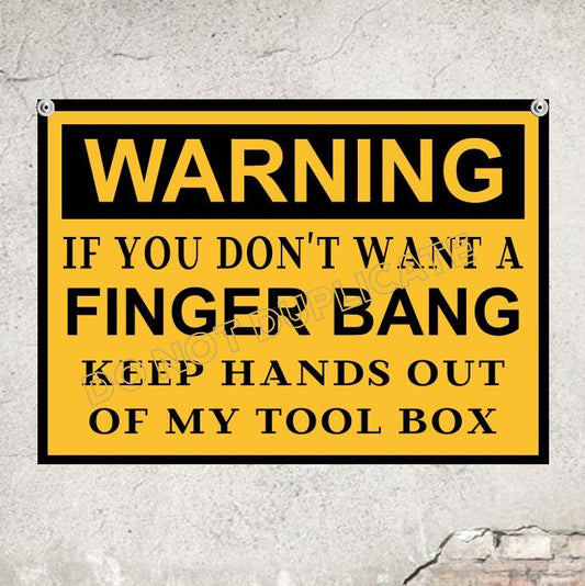 Warning Sign Don't Touch My Tools Sign Finger Bang