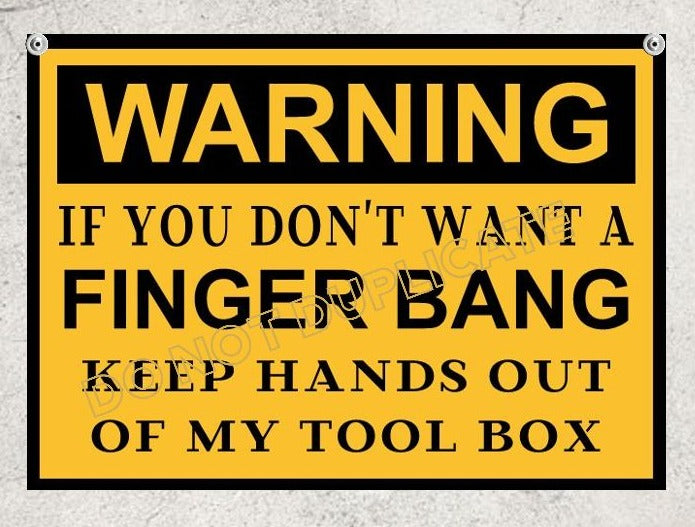 Warning Sign Don't Touch My Tools Sign Finger Bang