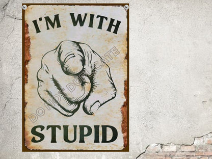 Funny Sign I'm With Stupid Sign Office Sign Welcome Sign