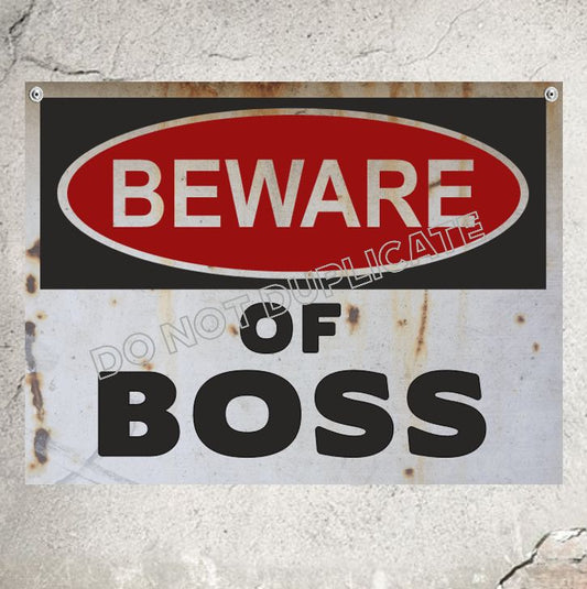 Beware of Boss Warning Sign Family Sign