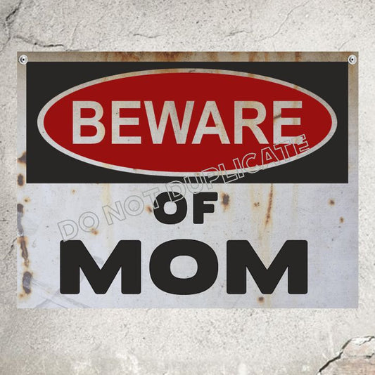 Beware of Mom Warning Sign Family Sign