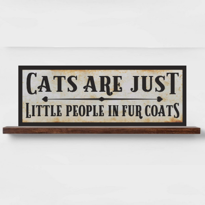 Cats Are Just Little Little People In Fur Coats