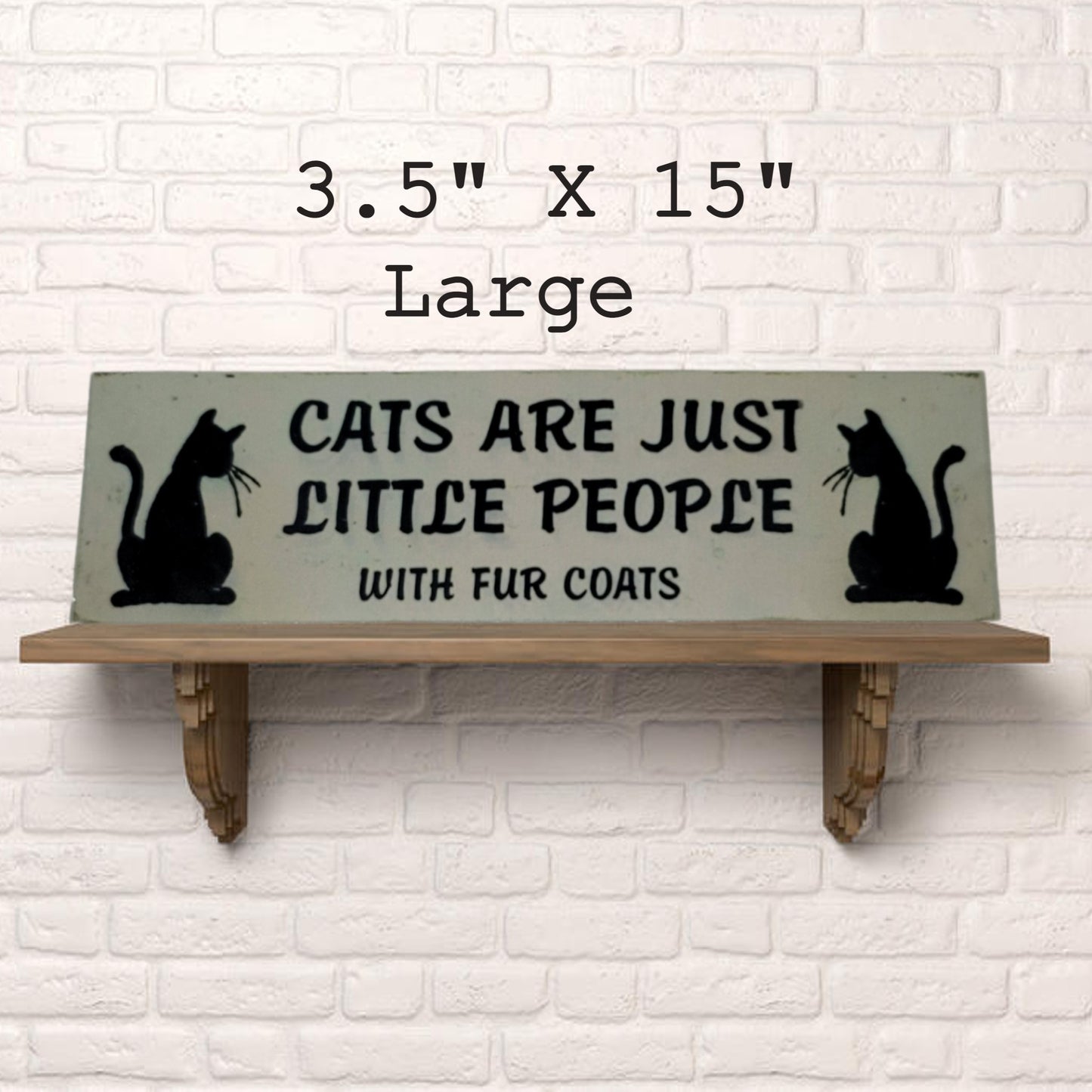 cat sign cat lovers sign cats are just little people with fur coats animal lover sign 3.5" x 15"