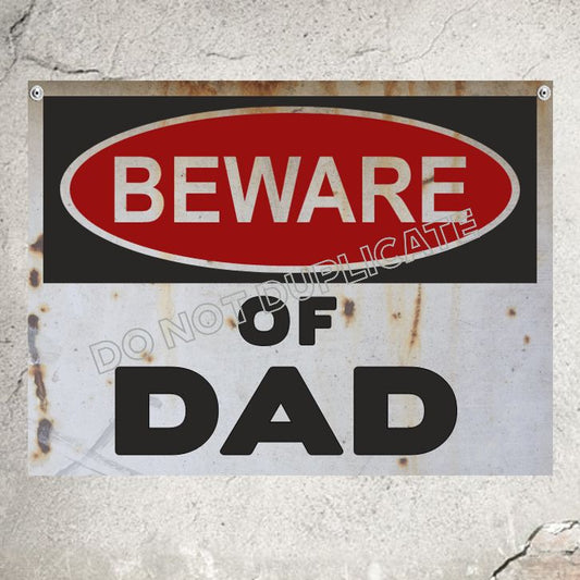 Beware of Dad Warning Sign Family Sign