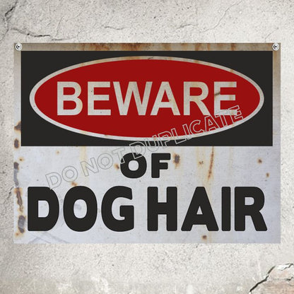 Beware of Dog Hair Warning Sign Dog Lovers Sign