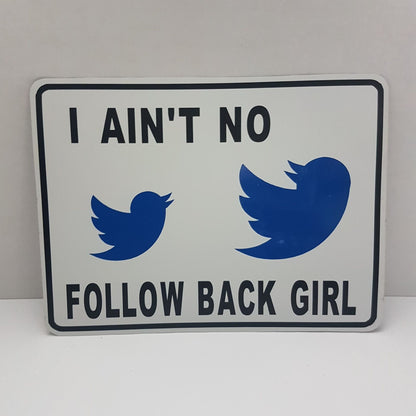 twitter i ain't no follow back girl sign social media