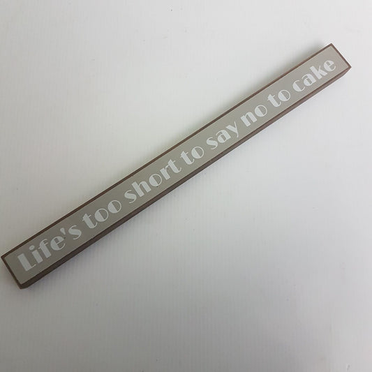 office sign life's too short to say no to cake