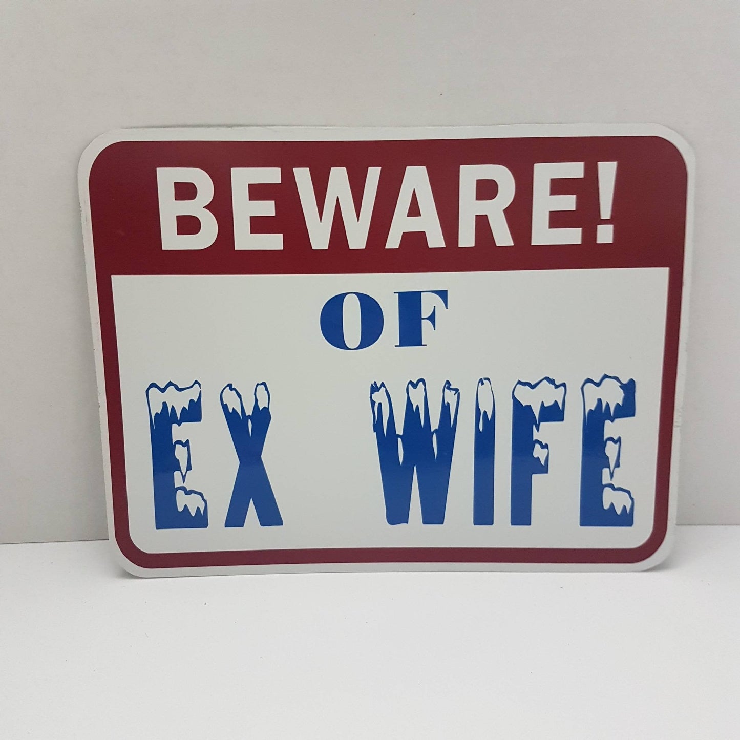 beware of ex wife funny sign