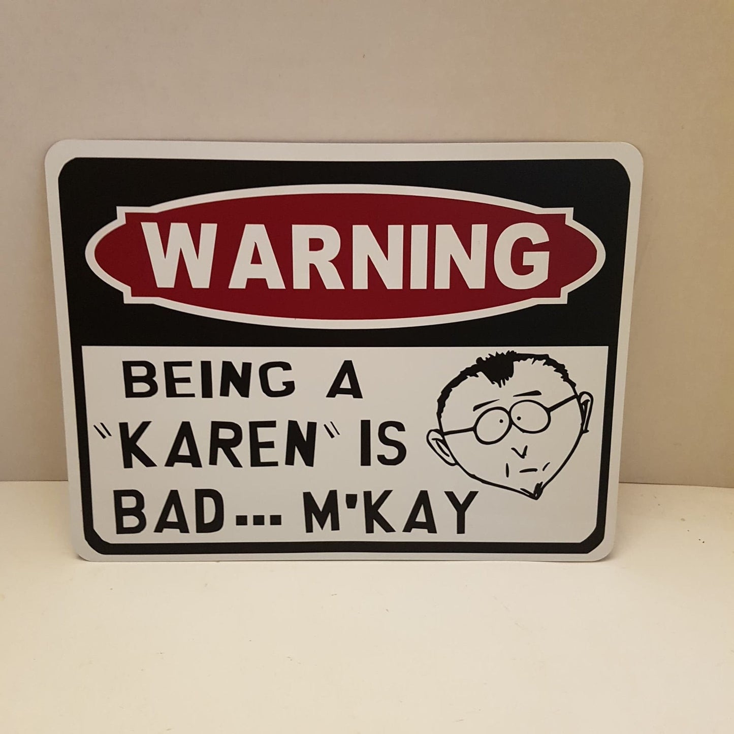 warning sign being a karen is bad m'kay