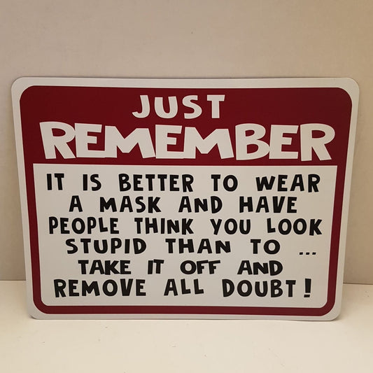 just remember its better to wear a mask...