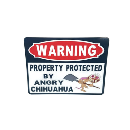 warning property protected by angry chihuahua funny sign