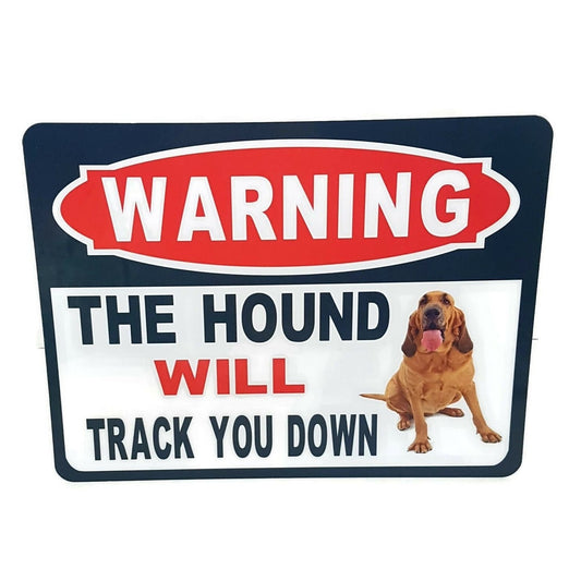 warning the hound will track you down metal sign