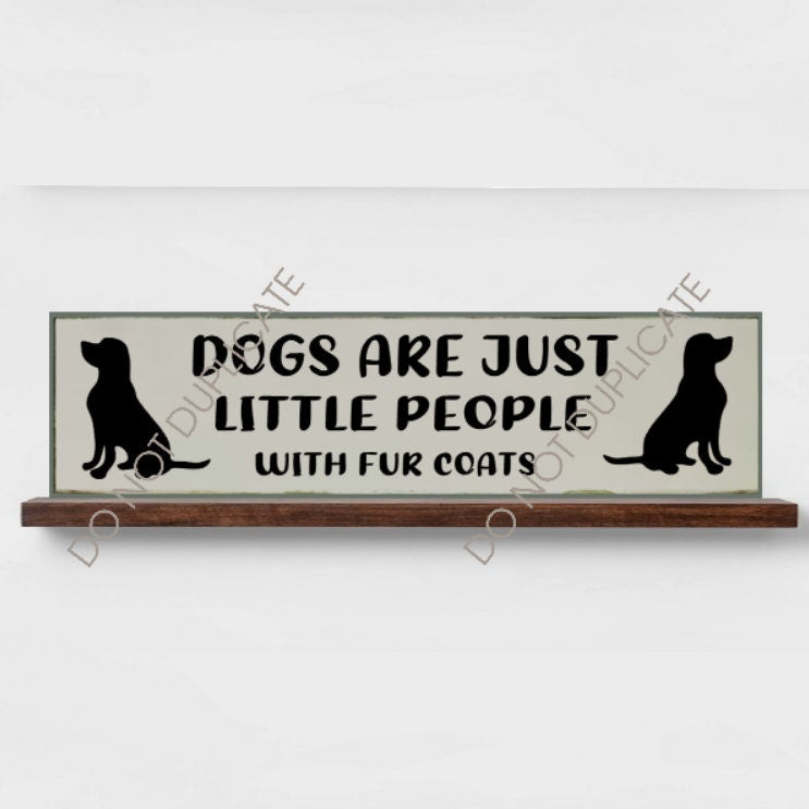 Dog Sign Dogs Leave Paw Prints On Your Heart