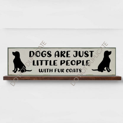 Dog Sign Dogs Leave Paw Prints On Your Heart