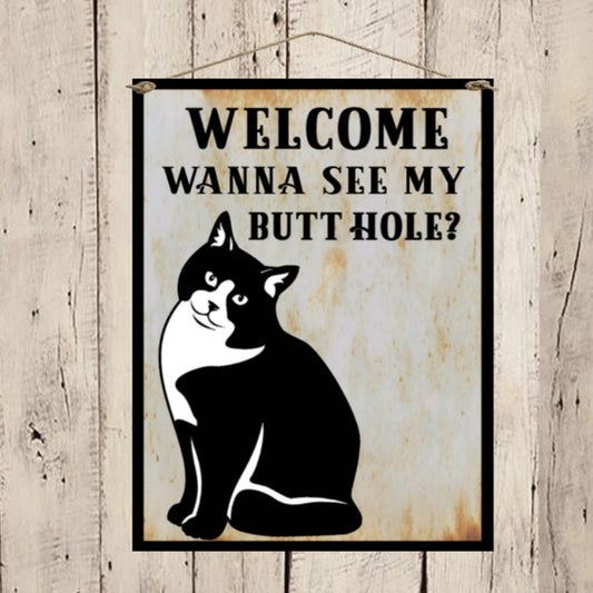Welcome Cat Sign Wanna See My Butt Hole ?