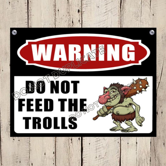Warning Do Not Feed The Trolls Sign