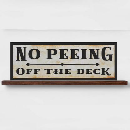 No Peeing Off The Deck Sign Cottage Decor