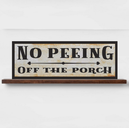 No Peeing Off The Deck Sign Cottage Decor