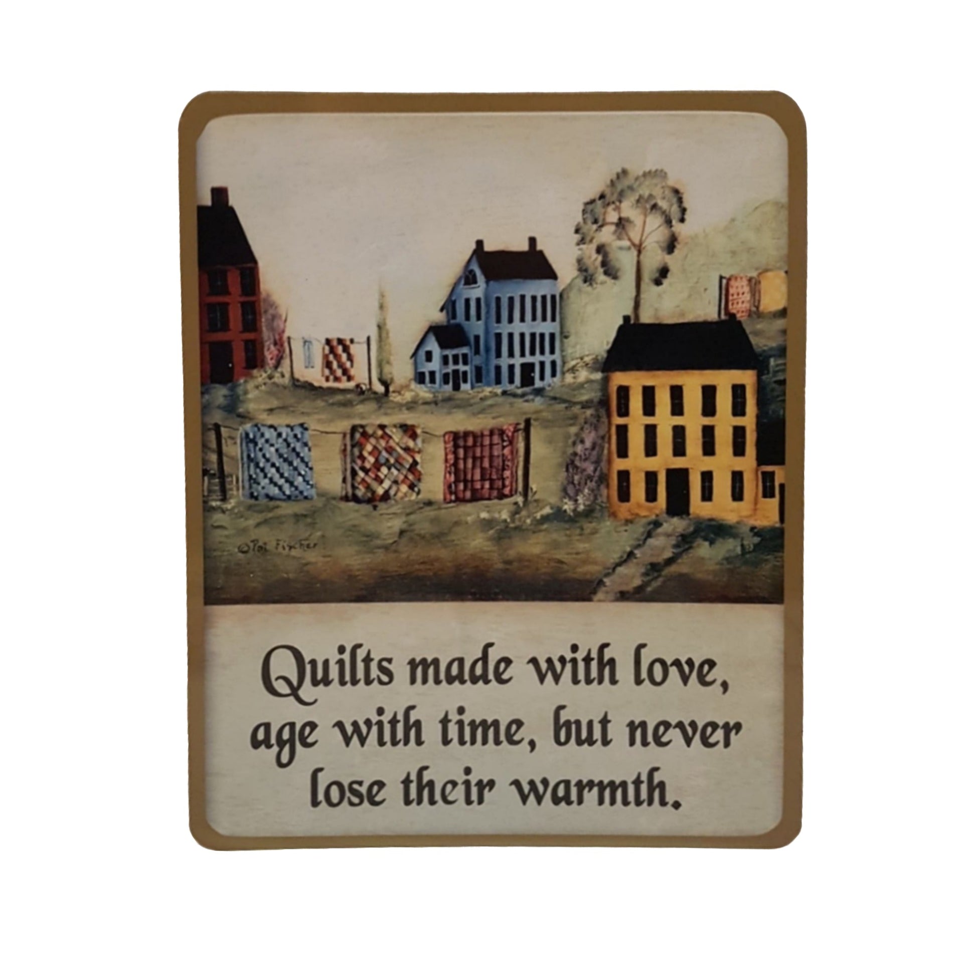 sign quilts made with love age with time , but never lose their warmth folk art