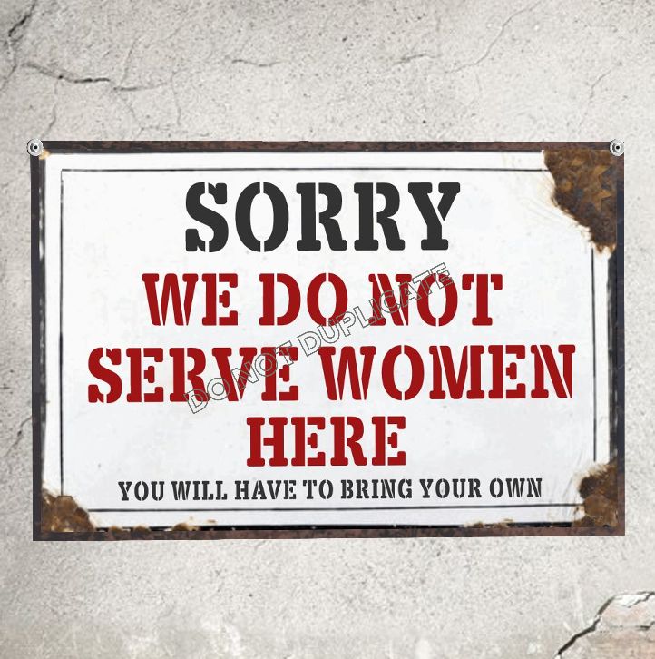 Sorry Sign We Do Not Serve Women Bar Decor Man Cave Sign
