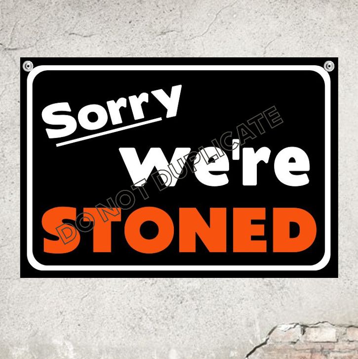 Sign Sorry We're Stoned 420 Weed Themed Dorm Room Wall Decor