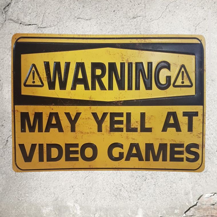 Metal Video Game Sign Warning May Yell At Video Games