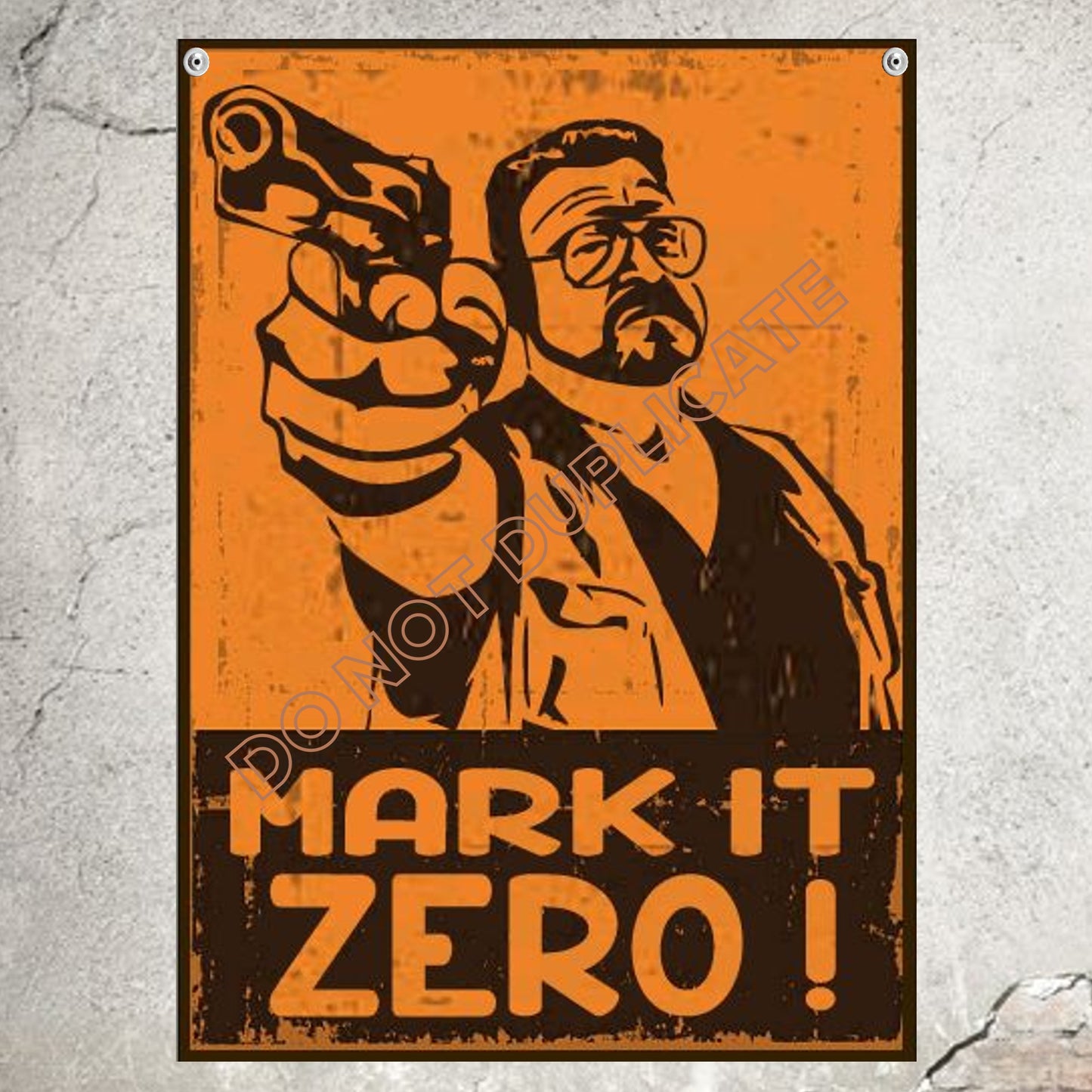 Mark It Zero The Big Lebowski Walter Sobchak Sign